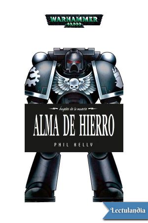 [Warhammer 40000. Ángeles de la Muerte 08] • Alma de hierro